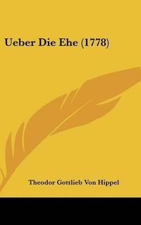 Cover image for Ueber Die Ehe (1778)