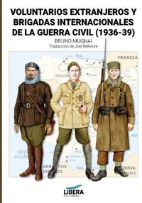 Cover image for Voluntarios extranjeros y Brigadas Internacionales de la Guerra Civil (1936-39)