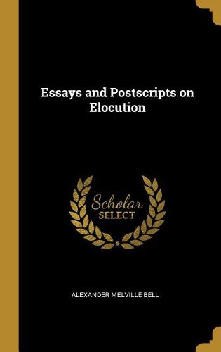 Cover image for Essays and Postscripts on Elocution