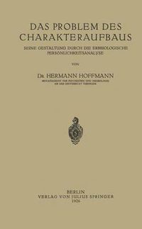 Cover image for Das Problem des Charakteraufbaus: Seine Gestaltung Durch die Erbbiologische Persoenlichkeitsanalyse