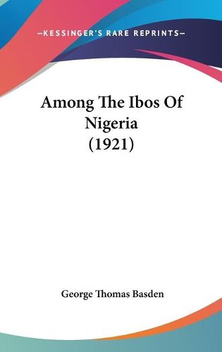Cover image for Among the Ibos of Nigeria (1921)