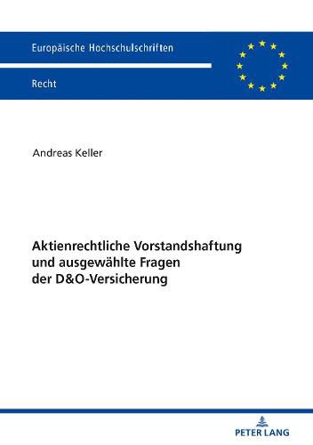 Cover image for Aktienrechtliche Vorstandshaftung und ausgewahlte Fragen der D&O-Versicherung