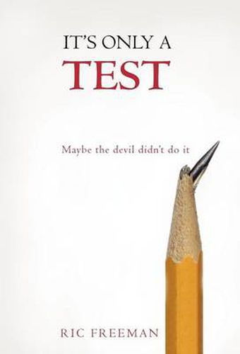 Cover image for It's Only a Test: Maybe the Devil Didn't Do it