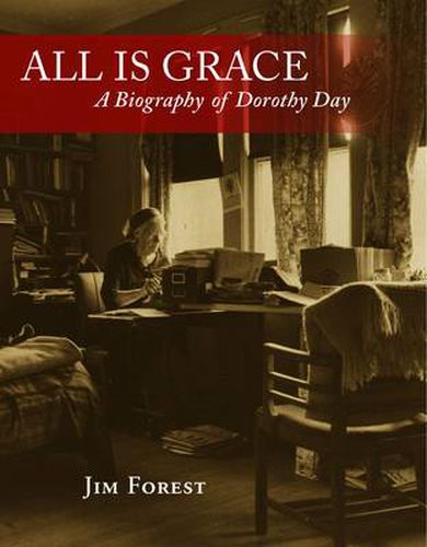 All is Grace: A Biography of Dorothy Day