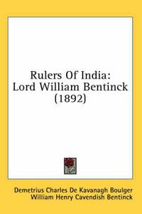 Cover image for Rulers of India: Lord William Bentinck (1892)