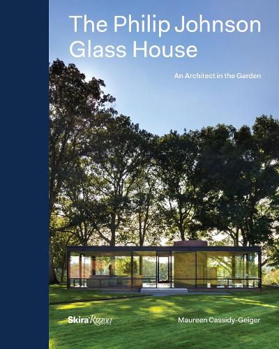 Cover image for The Philip Johnson Glass House: An Architect in the Garden