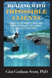 Cover image for Dealing with Impossible Clients