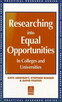 Cover image for Researching into Equal Opportunities In Colleges and Universities