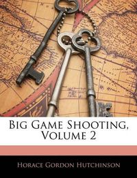 Cover image for Big Game Shooting, Volume 2