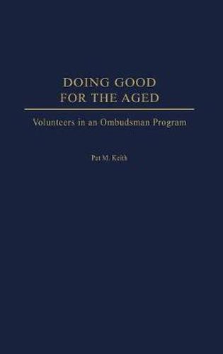 Cover image for Doing Good for the Aged: Volunteers in an Ombudsman Program