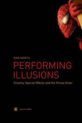 Cover image for Performing Illusions - Cinema, Special Effects,  and the Virtual Actor