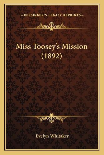 Cover image for Miss Toosey's Mission (1892)