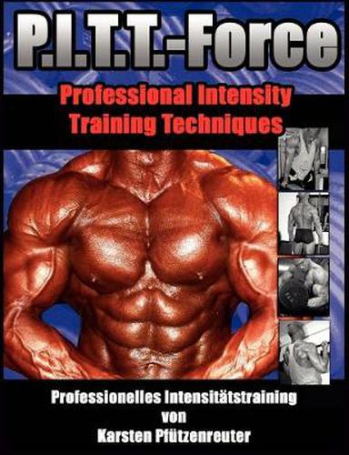 Cover image for PITT-Force Professional Intensity Training Techniques: Professionelles Intensitatstraining von Karsten Pfutzenreuter