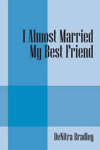 Cover image for I Almost Married My Best Friend