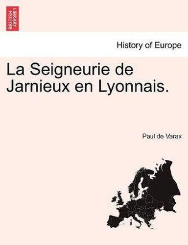 La Seigneurie de Jarnieux en Lyonnais.