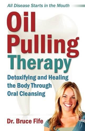 Cover image for Oil Pulling Therapy: Detoxifying & Healing the Body Through Oral Cleansing