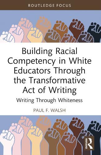 Cover image for Building Racial Competency in White Educators through the Transformative Act of Writing