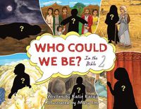 Cover image for Who Could We Be in the Bible: Volume 2