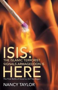 Cover image for Isis: The Islamic Terrorist Signals Armageddon is HERE: The Final Battle of Good vs. Evil Has Begun