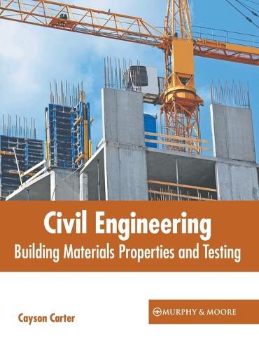 Cover image for Civil Engineering: Building Materials Properties and Testing