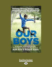 Cover image for Our Boys: Raising strong, happy sons from boyhood to manhood