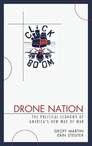 Cover image for Drone Nation: The Political Economy of America's New Way of War