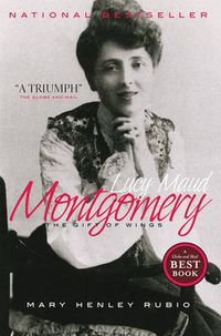 Cover image for Lucy Maud Montgomery: The Gift of Wings