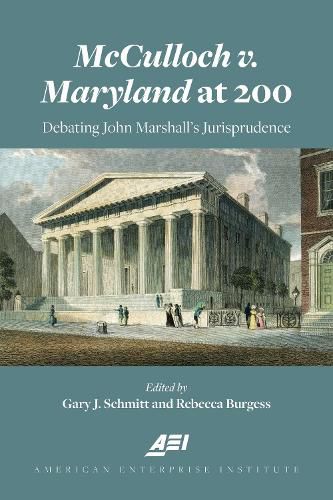 McCulloch v. Maryland at 200: Debating John Marshall's Jurisprudence