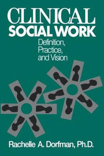 Cover image for Clinical Social Work: Definition, Practice And Vision