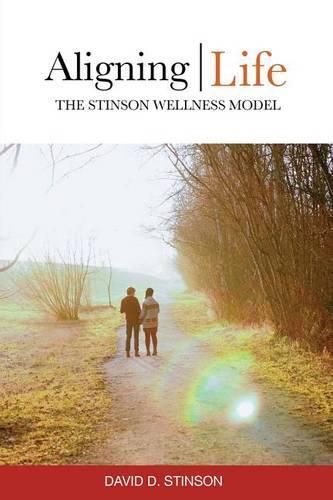 Cover image for Aligning Life: The Stinson Wellness Model