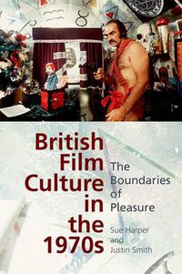 Cover image for British Film Culture in the 1970s: The Boundaries of Pleasure