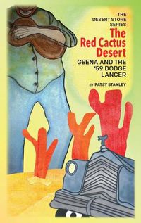 Cover image for The Red Cactus Desert Geena and the '59 Dodge Lancer: Geena and the '59 Dodge Lancer