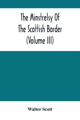 Cover image for The Minstrelsy Of The Scottish Border (Volume Iii)