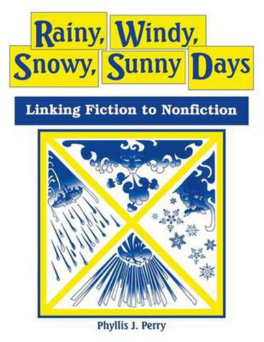 Cover image for Rainy, Windy, Snowy, Sunny Days: Linking Fiction to Nonfiction