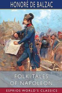 Cover image for Folk-Tales of Napoleon (Esprios Classics)