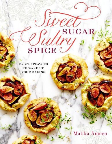 Cover image for Sweet Sugar, Sultry Spice: Exotic Flavors to Wake Up Your Baking