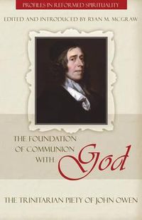 Cover image for Foundation Of Communion With God: The Trinitarian Piety, The