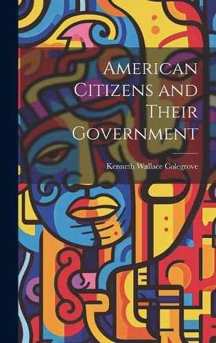 Cover image for American Citizens and Their Government