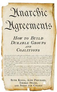 Cover image for Anarchic Agreements: How to Build Durable Groups and Coalitions