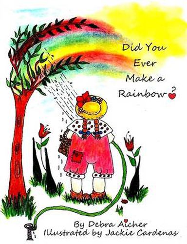 Cover image for Did You Ever Make a Rainbow?