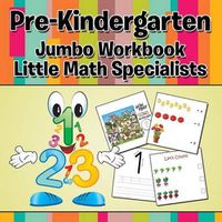 Cover image for Pre-Kindergarten Jumbo Workbook: Little Math Specialists