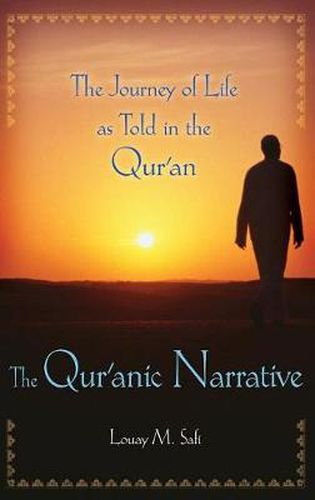 Cover image for The Qur'anic Narrative: The Journey of Life as Told in the Qur'an