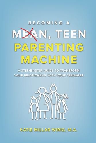 Cover image for Becoming a Mean, Teen Parenting Machine