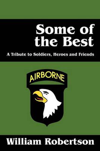 Cover image for Some of the Best: A Tribute to Soldiers, Heros and Friends