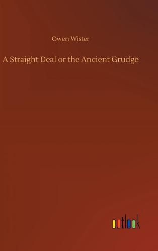 Cover image for A Straight Deal or the Ancient Grudge