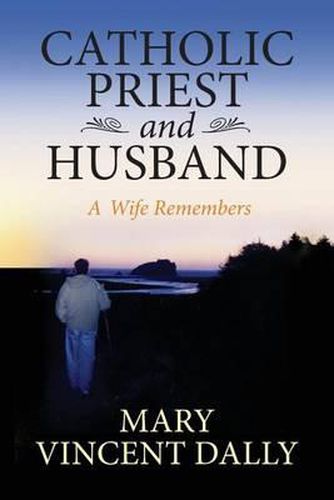 Cover image for Catholic Priest and Husband: A Wife Remembers