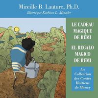 Cover image for Le Cadeau Magique de Remi / El Regalo Magico de Remi