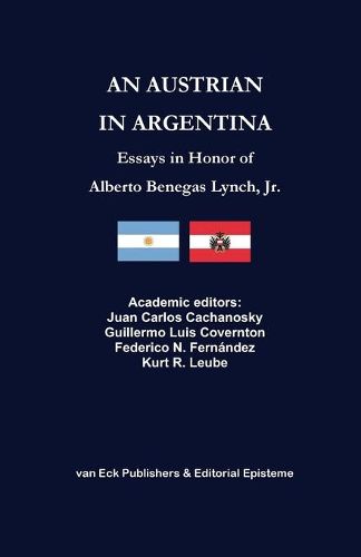 Cover image for An Austrian in Argentina: Essays in Honor of Alberto Benegas Lynch Jr.