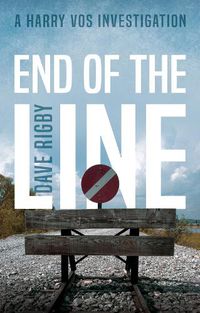Cover image for End of The Line: A Harry Vos Investigation