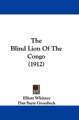 Cover image for The Blind Lion of the Congo (1912)